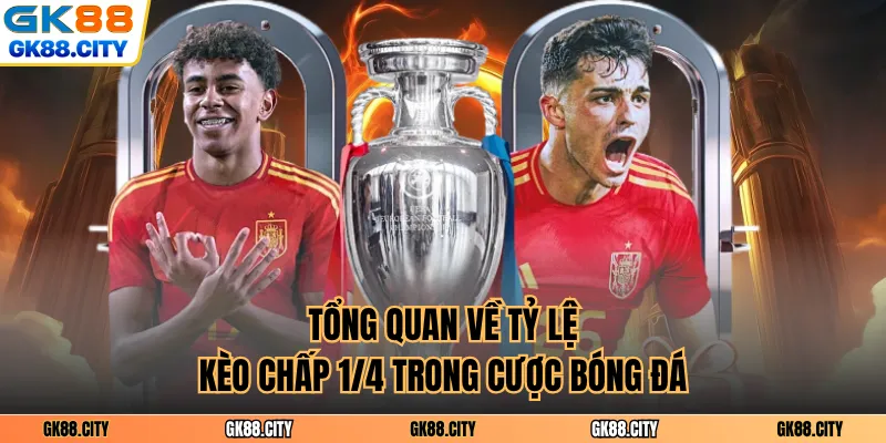 Tổng quan về tỷ lệ kèo chấp ¼ trong cược bóng đá
